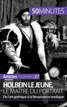 Paperback Holbein le Jeune, le maître du portrait: De l'art gothique à la Renaissance nordique [French] Book