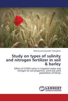 Paperback Study on Types of Salinity and Nitrogen Fertilizer in Soil & Barley Book