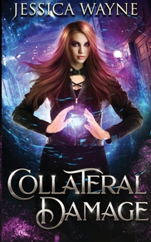 Collateral Damage - Book #2 of the Tethered