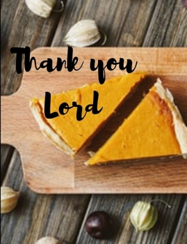 Paperback Thank you Lord: Thank you Lord notebook/journal/planner 100 pages Beautiful for diary Book