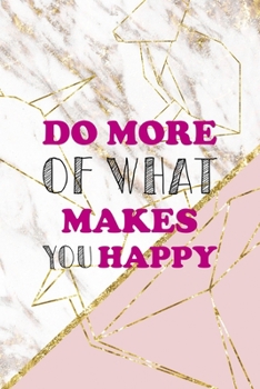 Do More Of What Makes You Happy: Origami Notebook Journal Composition Blank Lined Diary Notepad 120 Pages Paperback Pink Marble