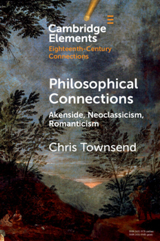 Paperback Philosophical Connections: Akenside, Neoclassicism, Romanticism Book