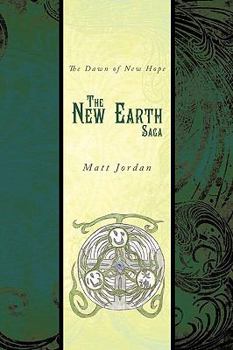 Paperback The New Earth Saga: The Dawn of New Hope Book