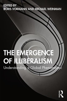 Paperback The Emergence of Illiberalism: Understanding a Global Phenomenon Book