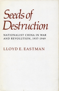Paperback Seeds of Destruction: Nationalist China in War and Revolution, 1937-1949 Book
