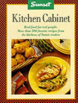 Hardcover Kitchen Cabinet: Real Food for Real People/More Than 500 Favorite Recipes from Kitchens of Sunset Readers Book
