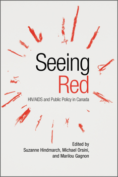 Paperback Seeing Red: HIV/AIDS and Public Policy in Canada Book