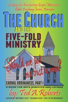 Paperback The Church and the Five-Fold Ministry: Should we put our trust in man? Book