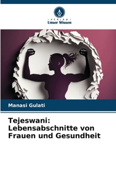Tejeswani: Lebensabschnitte von Frauen und Gesundheit (German Edition)