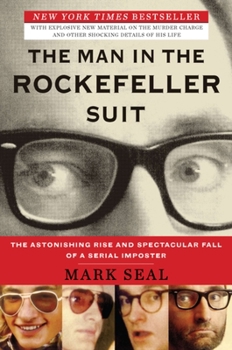 Paperback The Man in the Rockefeller Suit: The Astonishing Rise and Spectacular Fall of a Serial Impostor Book