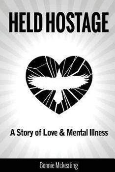 Paperback Held Hostage: A Story of Love & Mental Illness Book