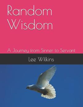 Paperback Random Wisdom: A Journey from Sinner to Servant Book