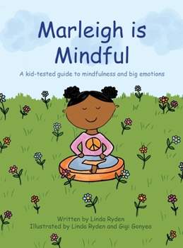 Hardcover Marleigh is Mindful: A kid-tested guide to mindfulness and big emotions Book