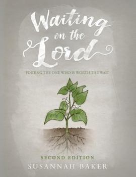 Paperback Waiting on the Lord: Finding the One Who is Worth the Wait Second Edition Book