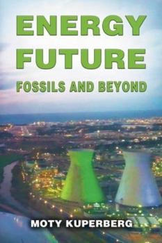Paperback Energy Future: Fossils and Beyond Book