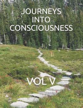 Paperback Journeys Into Consciousness: Vol V Book