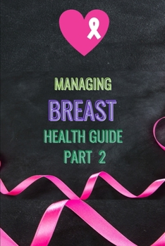 Paperback Managing Breast Health Guide: Part 2 Book