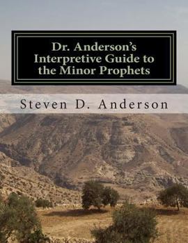 Paperback Dr. Anderson's Interpretive Guide to the Minor Prophets: Hosea-Malachi Book