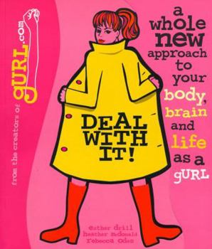 Paperback Deal with It!: A Whole New Approach to Your Body, Brain, and Life as a Gurl Book