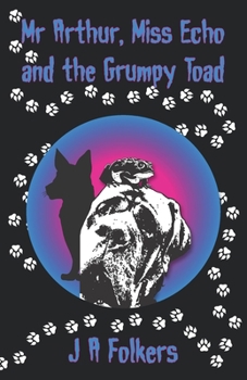 Paperback Mr Arthur, Miss Echo and the Grumpy Toad Book