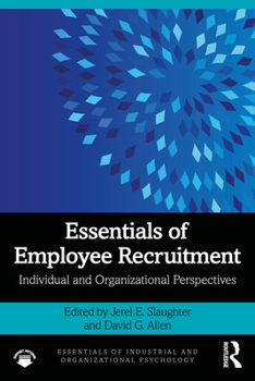 Essentials of Employee Recruitment: Individual and Organizational Perspectives (Essentials of Industrial and Organizational Psychology)