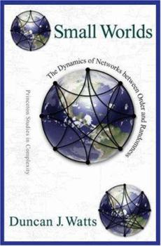 Hardcover Small Worlds: The Dynamics of Networks Between Order and Randomness Book