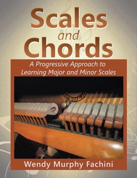 Paperback Scales and Chords: A Progressive Approach to Learning Major and Minor Scales Book