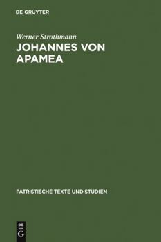 Johannes Von Apamea - Book #11 of the PATRISTISCHE TEXTE UND STUDIEN