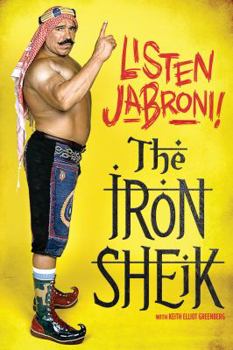 Hardcover Iron Sheik: Listen Jabroni! Book