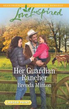 Mass Market Paperback Her Guardian Rancher [Large Print] Book