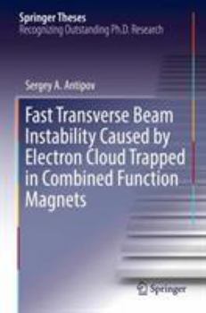 Hardcover Fast Transverse Beam Instability Caused by Electron Cloud Trapped in Combined Function Magnets Book