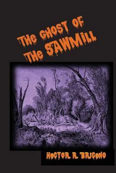 Paperback The Ghosts of the Sawmill Book