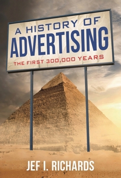 Paperback History of Advertising: The First 300,000 Years Book
