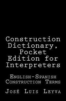 Paperback Construction Dictionary, Pocket Edition for Interpreters: English-Spanish Construction Terms Book