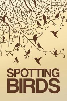 Paperback Spotting Birds: Bird Watching Log Book