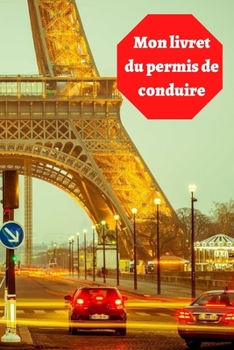 Paperback Mon livret du permis de conduire: Livret du permis de conduire ? remplir. Suivi de progression. 6*9 pouces. 98 pages. [French] Book