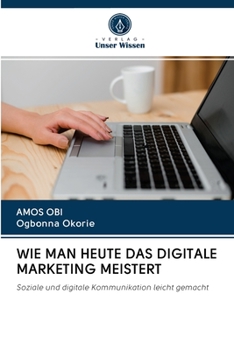 Paperback Wie Man Heute Das Digitale Marketing Meistert [German] Book