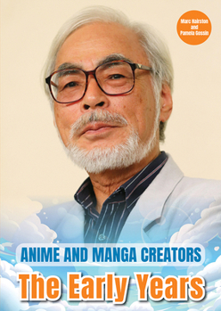 Anime and Manga Creators: The Early Years