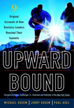 Hardcover Upward Bound: Nine Original Accounts of How Business Leaders Reached Their Summits Book