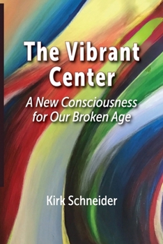 Paperback The Vibrant Center: A New Consciousness for Our Broken Age Book