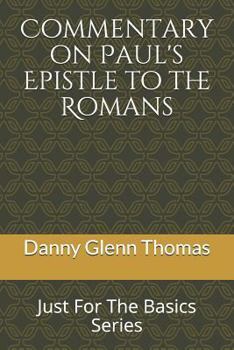 Paperback Commentary on Paul?s Epistle to the Romans: Just for the Basics Series Book