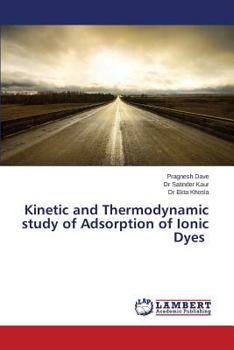 Paperback Kinetic and Thermodynamic study of Adsorption of Ionic Dyes Book