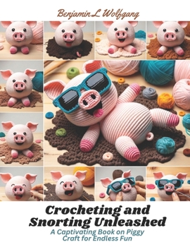 Paperback Crocheting and Snorting Unleashed: A Captivating Book on Piggy Craft for Endless Fun Book