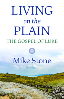 Paperback Living on the Plain: The Gospel of Luke Book