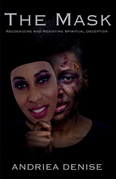 Paperback The Mask, Volume 1: Recognizing and Resisting Spiritual Deception Book