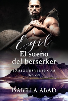 Paperback EGil. El sueño del berserker.: Pasiones Vikingas. Spin off [Spanish] Book