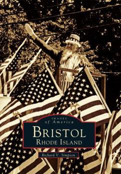 Bristol, Rhode Island (Images of America: Rhode Island) - Book  of the Images of America: Rhode Island