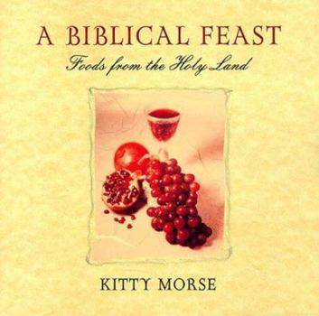 Paperback A Biblical Feast: Foods from the Holy Land Book