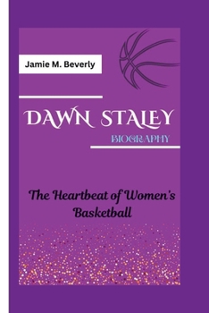 Paperback Dawn Staley Biography: The Heartbeat of Women's Basketball Book