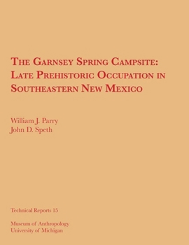 Paperback The Garnsey Spring Campsite: Late Prehistoric Occupation in Southeastern New Mexico Volume 15 Book